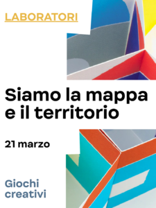 Siamo la mappa e il territorio